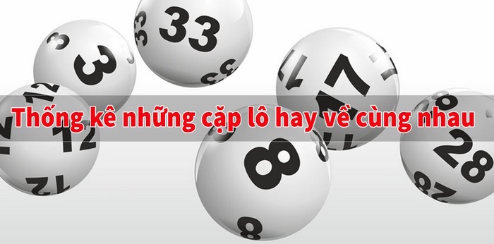 cặp lô hay về cùng nhau