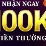 nhà cái tặng tiền 100k